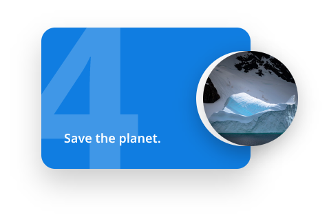 4. Save the planet.